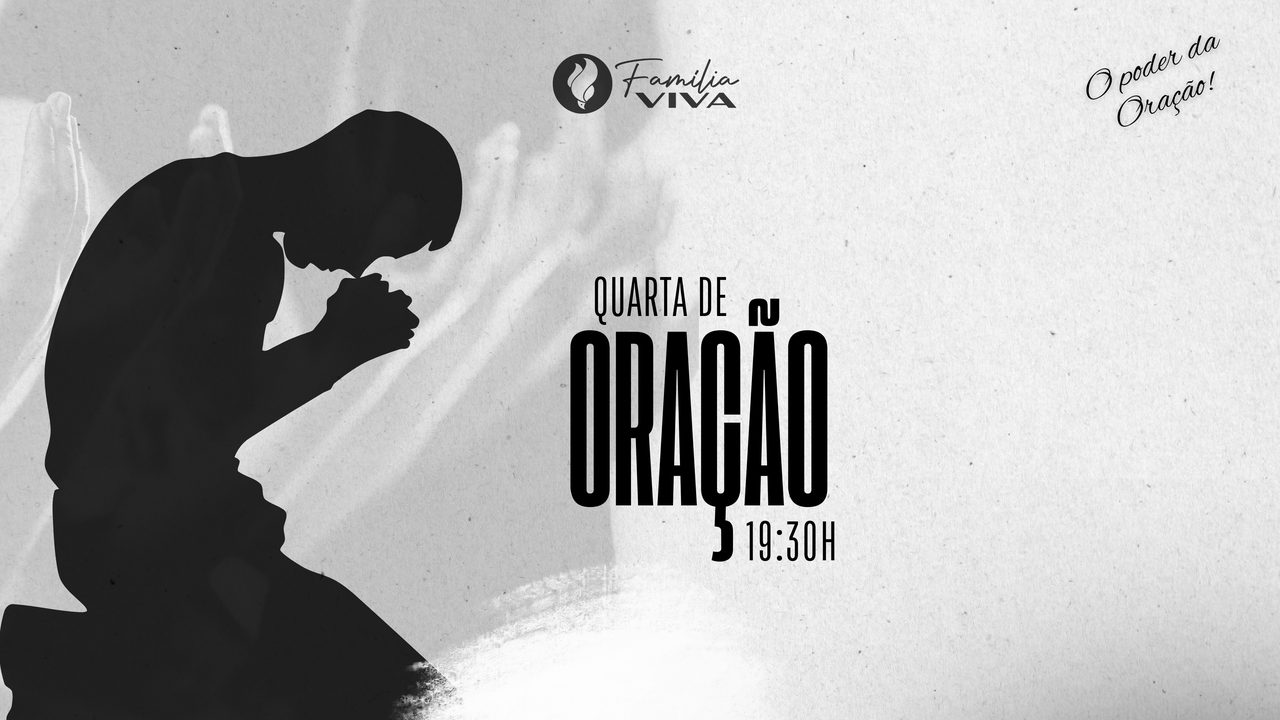 Arte da Quarta de Oração, quarta-feira às 19h30
